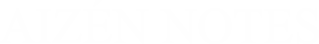 Aizén Notes
